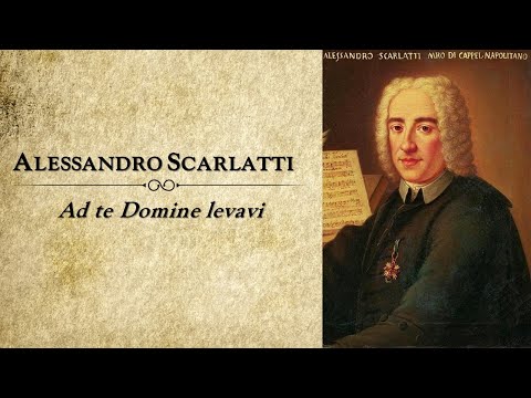 Alessandro Scarlatti ❧ Ad te Domine levavi