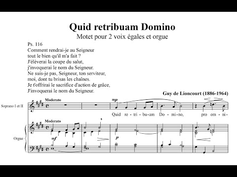 Lioncourt, Guy de (1886 - 1964) Quid Retribuam Domino (motet pour 2 voix égales et orgue).