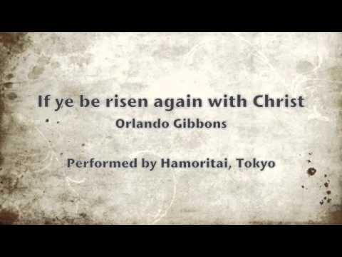[Hamoritai] If ye be risen again with Christ / O. Gibbons