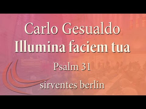 Psalm 31 Carlo Gesualdo (1566-1613): Illumina faciem tuam für fünfstimmig gemischten Chor a cappella